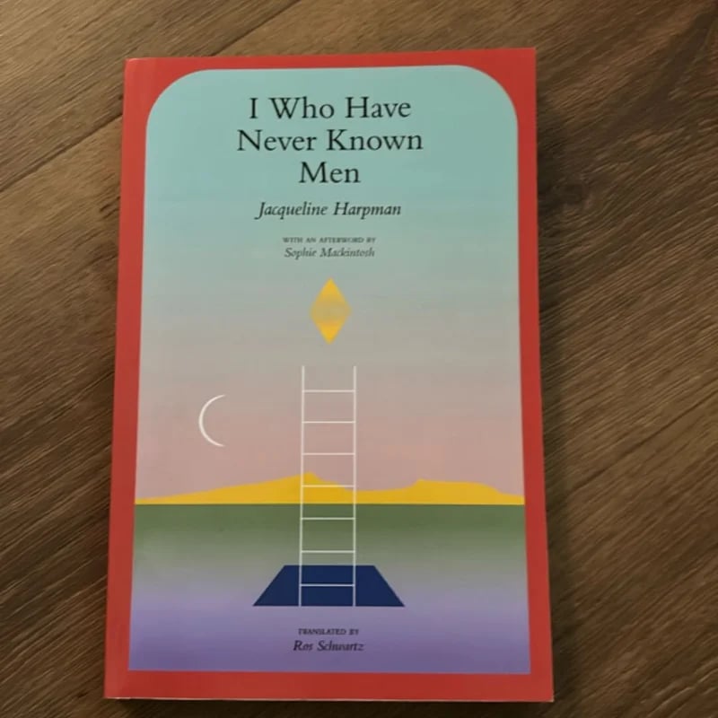 I Who Have Never Known Men